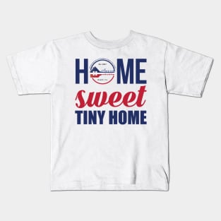 Home Sweet Tiny Home Kids T-Shirt